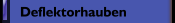 Deflektorhauben